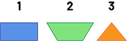 One blue rectangle, one green trapezoid, and one orange triangle.