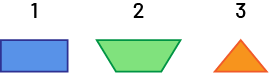 One blue rectangle, one green trapezoid, and one orange triangle.