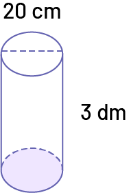 A cylinder whose base diameter is 20 centimeters and the height is 3 decimeters.